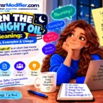 Burn the Midnight Oil Meaning: Definition, Examples & Usage