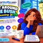 Beat Around the Bush Meaning: Definition, Examples & Usage