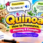 How to Pronounce Quinoa: Meaning & Examples